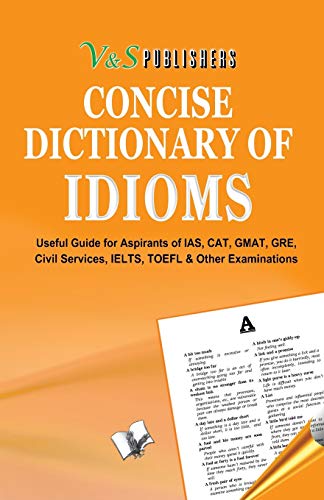 9789350571453: Concise Dictionary of Idioms: How to Use Idioms to Write English Attractively