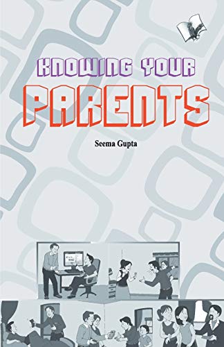 9789350578711: Knowing your parent: Bridging Gap Between Two Generations Smartly