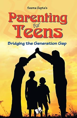 9789350578919: Parenting for teens: Bridging the Gap in Thinking Between Two Generations