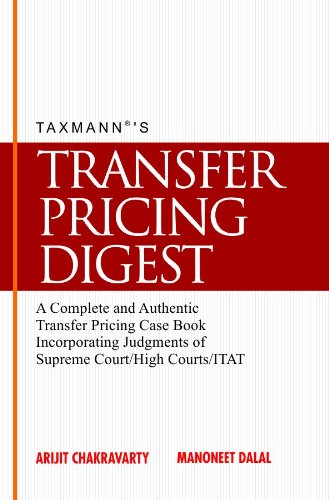 9789350712672: Transfer Pricing Digest [Hardcover] [Jun 26, 2013] Arijit Chakravarty; Manoneet Dalal and Taxmann