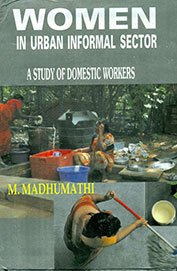 9789350740965: Women in Urban Informal Sector: A Study of Domestic Helps