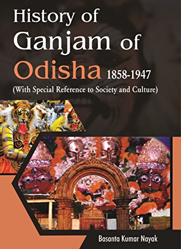 9789350741757: History of Ganjam District of Odisha 1858-1947 [Hardcover]