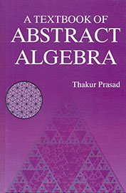 Stock image for A Textbook of Abstract Algebra for sale by Books in my Basket