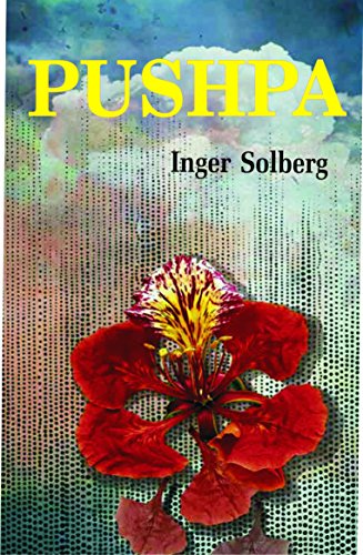 Stock image for PUSHPA INGER SOLBERG [Paperback] [Jan 01, 2017] INGER SOLBERG [Paperback] [Jan 01, 2017] INGER SOLBERG for sale by medimops