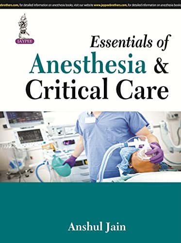 Essentials of Anesthesia and Critical Care