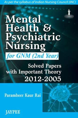 9789350903865: Mental Health and Psychiatric Nursing for GNM (2nd Year): Solved Papers with Important Theory (2012