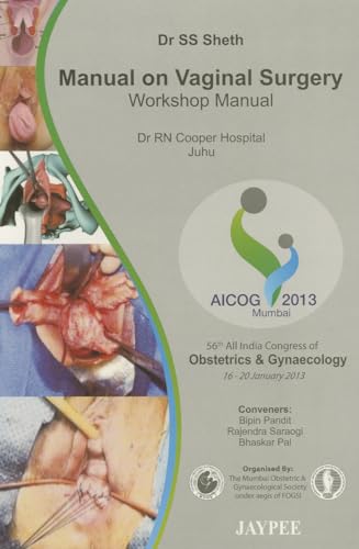 Stock image for MANUAL ON VAGINAL SURGERY WORKSHOP MANUAL AICOG 2013 for sale by dsmbooks