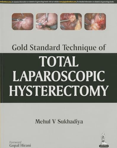 9789350904398: Gold Standard Technique of Total Laparoscopic Hysterectomy