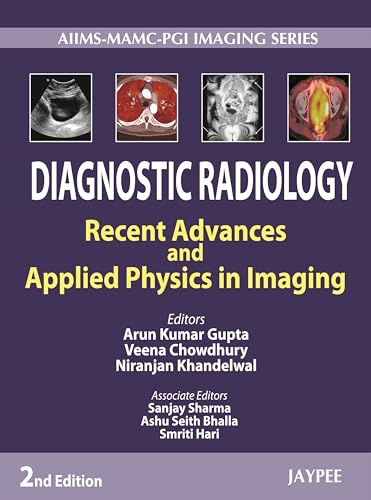Stock image for Diagnostic Radiology: Recent Advances and Applied Physics in Imaging (Aiims-Mamc-Pgi Imaging Course) for sale by Learnearly Books