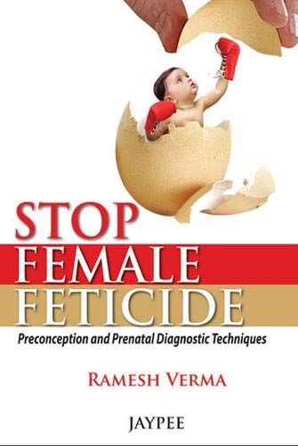 9789350905036: Stop Female Feticide: The Preconception and Prenatal Diagnostic Techniques