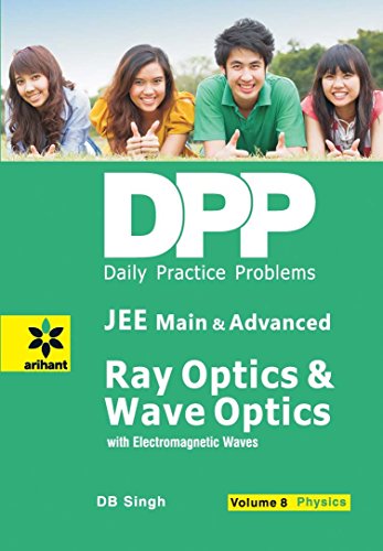 Beispielbild fr Daily Practice Problems for JEE Main & Advanced - Ray Optics & Wave Optics Vol.8 Physics zum Verkauf von Books Puddle