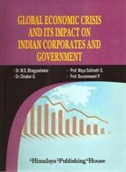 9789350971871: The Global Economic Crisis: AND ITS IMPACT ON INDIAN CORPORATES & GOVERNMENT