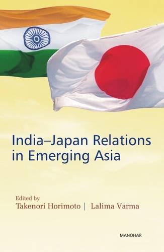Stock image for India-Japan Relations in Emerging Asia for sale by Pomfret Street Books