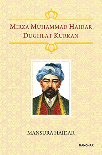 Stock image for Mirza Muhammad Haidar Dughlat Kurkan for sale by Books Puddle