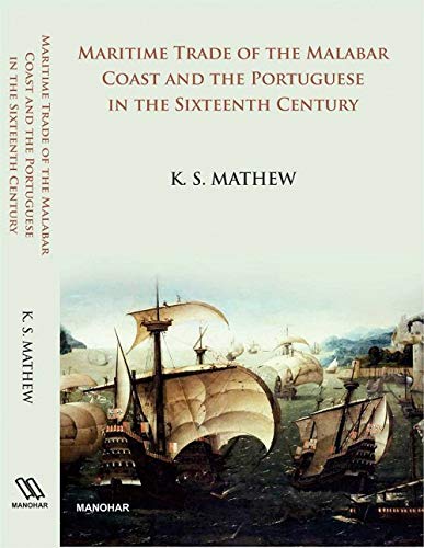 Stock image for Maritime Trade of the Malabar Coast and the Portuguese in the Sixteenth Century for sale by Books Puddle