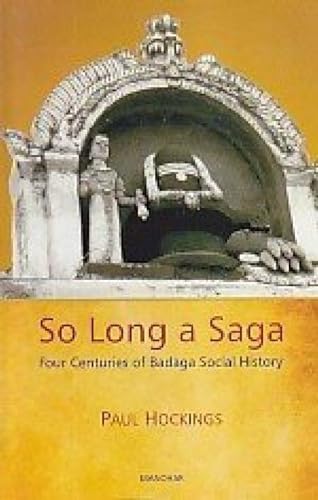 Stock image for So Long a Saga : Four Centuries of Badaga Social Histor for sale by AHA-BUCH GmbH