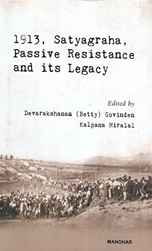 Stock image for 1913 Satyagraha Passive Resistance and Its Legacy for sale by Books Puddle