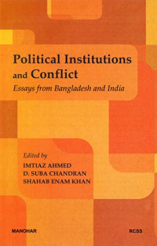 Imagen de archivo de Political Institutions and Conflict: Essays From Bangladesh and India a la venta por Books in my Basket