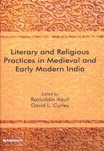 Stock image for Literary and Religious Practices in Medieval and Early Modern India for sale by Books in my Basket