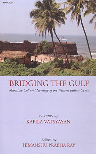 Stock image for Bridging The Gulf: Maritime Cultural Heritage of the Western Indian Ocean for sale by Books Puddle