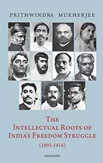 Stock image for The Intellectual Roots of India's Freedom Struggle (1893-1918) for sale by Books Puddle