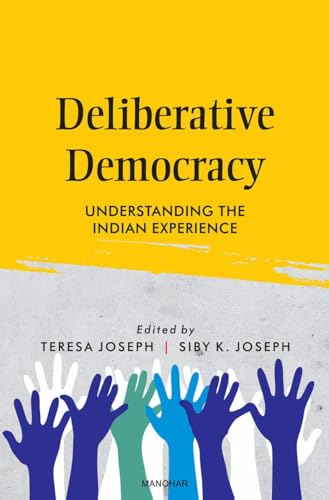 Stock image for Deliberative Democracy: Understanding the Indian Experience for sale by Vedams eBooks (P) Ltd