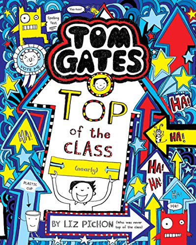 9789351031345: Tom Gates #9: Top of the Class by Liz Pichon (1834-08-02)
