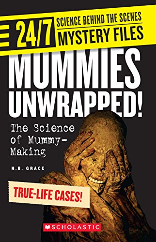 Beispielbild fr 24/7 Science Behind The Scenes Spy Files : Mummies Unwrapped! The Science of Mummy-Making zum Verkauf von Majestic Books