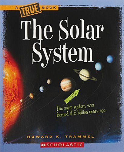 Stock image for A TRUE BOOK: THE SOLAR SYSTEM [Staple Bound] [Jan 01, 2017] HOWARD K TRAMMEL [Staple Bound] [Jan 01, 2017] HOWARD K TRAMMEL for sale by medimops