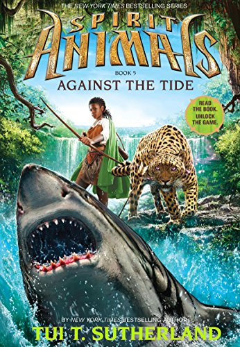 9789351036340: SPIRIT ANIMALS #5 AGAINST THE TIDE [Hardcover] Tui T. Sutherland