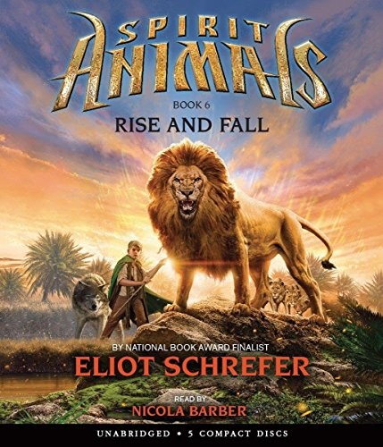 9789351036975: Spirit Animals: Book 6 - Rise and Fall [Hardcover] [Feb 15, 2015] Eliot Schrefer