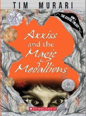 Beispielbild fr Axxiss And The Magic Medallions [Paperback] TIM MURARI zum Verkauf von AwesomeBooks