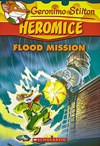 Imagen de archivo de Heromice #3: Flood Mission [Paperback] [Jan 01, 2015] Geronimo Stilton a la venta por SecondSale