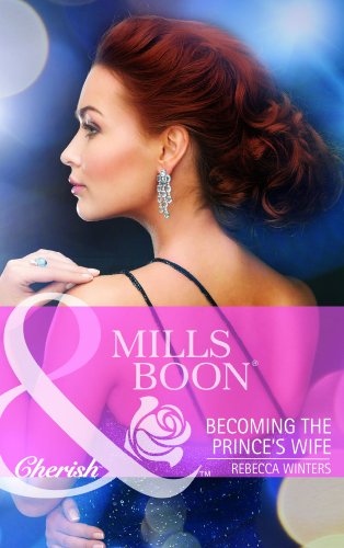 Stock image for Becoming the Prince's Wife (Mills and Boon Cherish) for sale by WorldofBooks