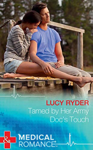 Stock image for Tamed by Her Army Doc's Touch (Mills and Boons) [Paperback] [Jan 01, 2015] Lucy Ryder for sale by Better World Books