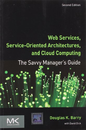 Beispielbild fr Web Services, Service-oriented Architectures, And Cloud Computing The Savvy Manager's Guide 2nd Ed zum Verkauf von HPB-Red