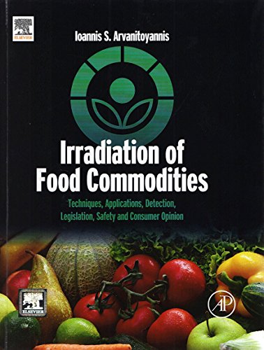 9789351071983: Irradiation Of Food Commodities: Techniques, Applications, Detection, Legislation, Safety And Consumer Opinion