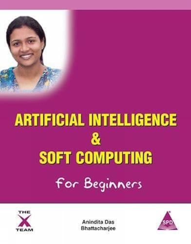 Imagen de archivo de Artificial Intelligence Soft Computing for Beginners a la venta por PBShop.store US