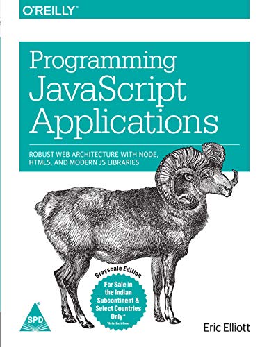 9789351107101: Programming Javascript Applications : Robust Web Architecture with Node, HTML5, and Modern JS Libraries (English) 1st Edition