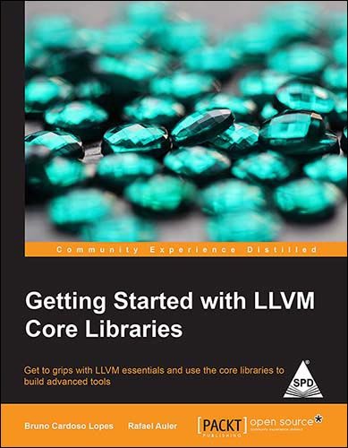 9789351108160: Getting Started with LLVM Core Libraries