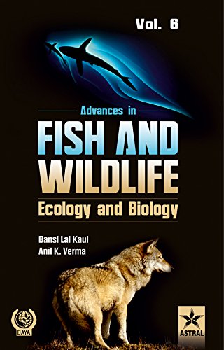 9789351243342: Advances in Fish and Wildlife : Ecology and Biology Vol. 6 (HB) [Hardcover] [Jan 01, 2014] Kaul, Dr. B.L.