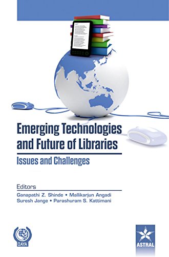 9789351246107: Emerging Technologies and Future of Libraries Issues and Challenges [Hardcover] [Jul 06, 2015] Ganpati Z. Shinde,Mallikarjun Angadi,Suresh Jange,Parashuram S. Kattimani