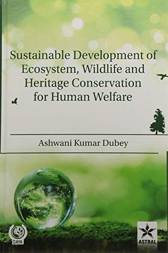 Imagen de archivo de Sustainable Development of Ecosystem, Wildlife and Heritage Conservation for Human Welfare a la venta por Books Puddle