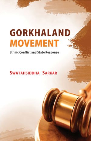 9789351250074: Gorkhaland Movement : Ethnic Conflict and State Response,Year 2003