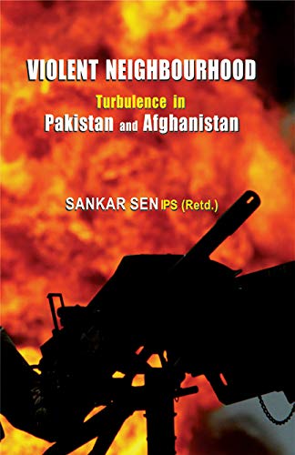 9789351250104: Violent Neighbourhood: Turbulence in Pakistan and Afghanistan