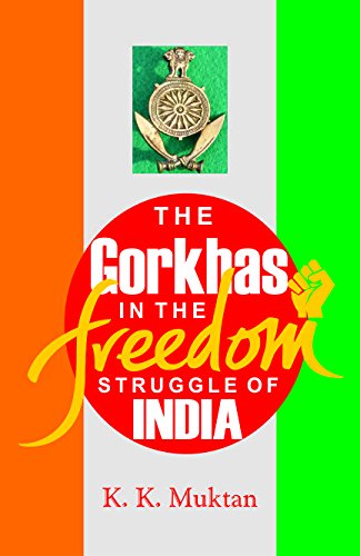 9789351251460: Gorkhas in the Freedom Struggle of India