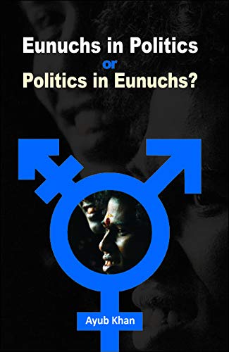 Stock image for Eunuchs in Politics or Politics in Eunuchs? for sale by Books Puddle