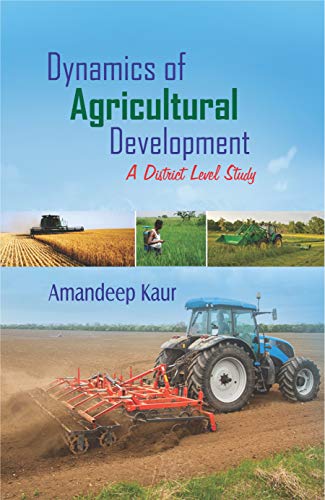 Stock image for Dynamics of Agricultural Development: A District Level Study for sale by Books Puddle