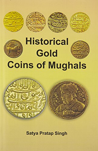 9789351280392: Historical Gold Coins of Mughals