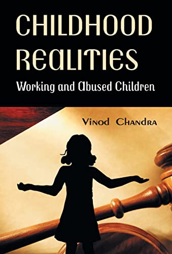 9789351281856: Childhood Realities: Working and Abused Children
